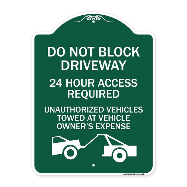 Do Not Block Driveway 24 Hour Access Required Unauthorized Vehicles Towed Away, A-DES-GW-1824-24169